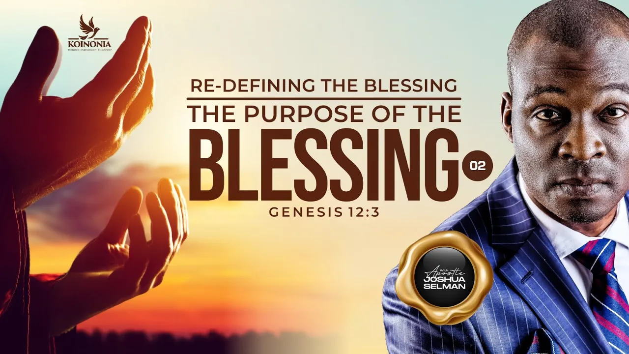 Apostle Joshua Selman Preaching - Redefining the Blessing Part 2 The Purpose of the Blessing
